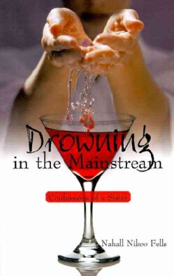 Drowning in the Mainstream: Confessions of a Sister (Paperback)
