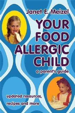 Your Food Allergic Child: A Parent's Guide (Paperback)