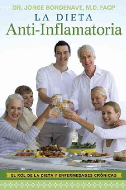 La Dieta Anti-Inflamatoria: El Rol De La Dieta Y Enfermedades Cronicas (Hardcover)