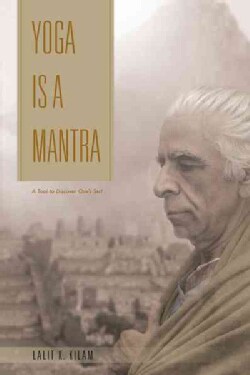 Yoga Is a Mantra: A Tool to Discover Ones Self (Hardcover)