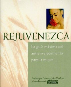 Rejuvenezca: LA Guia Maxima Del Antienvejecimiento Para LA Mujer (Paperback)