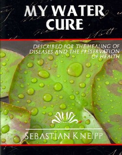 My Water-Cure: As Tested Through More Than Thirty Years (Paperback)