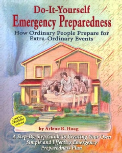 Do-it-Yourself Emergency Preparedness: How Ordinary People Prepare for Extra-ordinary Events (Paperback)