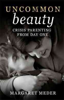 Uncommon Beauty: Crisis Parenting from Day One (Paperback)