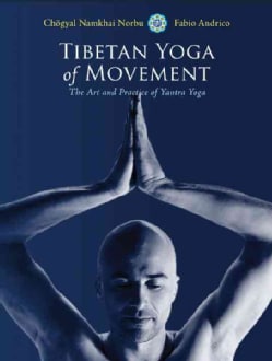 Tibetan Yoga of Movement: The Art and Practice of Yantra Yoga (Paperback)