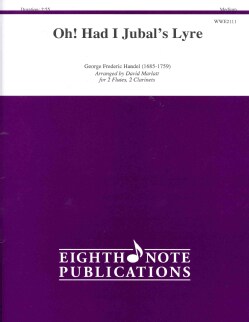 Oh! Had I Jubal's Lyre: For 2 Flutes, 2 Clarinets: Medium (Paperback)