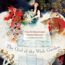 The Girl of the Wish Garden: A Thumbelina Story (Hardcover)