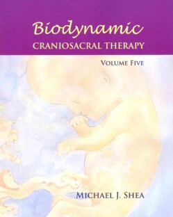 Biodynamic Craniosacral Therapy (Paperback)