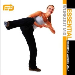 ESSENTIAL WORKOUT MIX: FREESTYLE MADNESS - VOL. 1-ESSENTIAL WORKOUT MIX: FREESTYLE MADNESS
