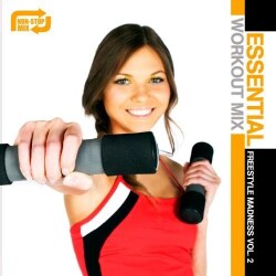 ESSENTIAL WORKOUT MIX: FREESTYLE MADNESS - VOL. 2-ESSENTIAL WORKOUT MIX: FREESTYLE MADNESS