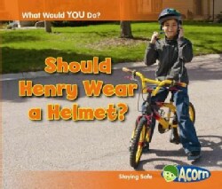 Should Henry Wear a Helmet?: Staying Safe (Paperback)