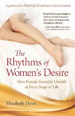 The Rhythms of Women's Desire: How Female Sexuality Unfolds at Every Stage of Life (Paperback)