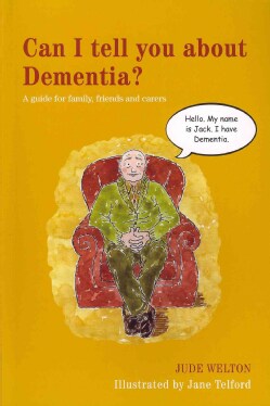 Can I Tell You About Dementia?: A Guide for Family, Friends and Carers (Paperback)