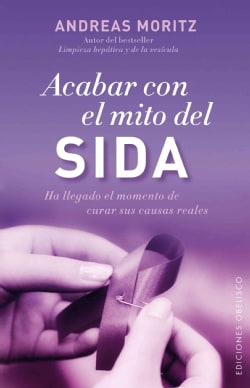 Acabar con el mito del sida / Ending the AIDS Myth: Ha Llegado El Momento De Curar Sus Causas Reales (Paperback)