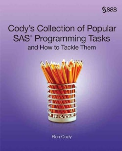Cody's Collection of Popular SAS Programming Tasks and How to Tackle Them (Paperback)
