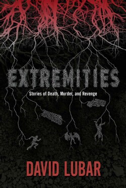 Extremities: Stories of Death, Murder, and Revenge (Hardcover)