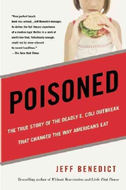 Poisoned: The True Story of the Deadly E. Coli Outbreak That Changed the Way Americans Eat (Paperback)