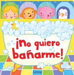 No quiero banarme! / I do not want to take a bath! (Board book)