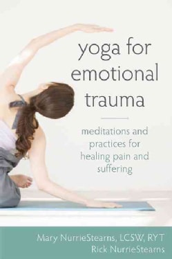Yoga for emotional trauma: Meditations and practices for healing pain and suffering (Paperback)