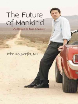 The Future of Mankind: As Related to Food Chemistry (Paperback)
