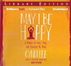 May I Be Happy: A Memoir of Love, Yoga, and Changing My Mind, Library Edition (CD-Audio)