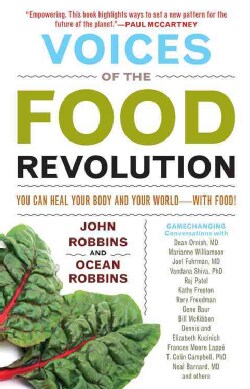 Voices of the Food Revolution: You Can Heal Your Body and Your World With Food! (Paperback)