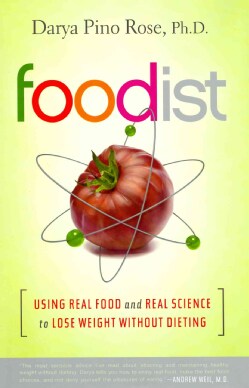 Foodist: Using Real Food and Real Science to Lose Weight Without Dieting (Hardcover)