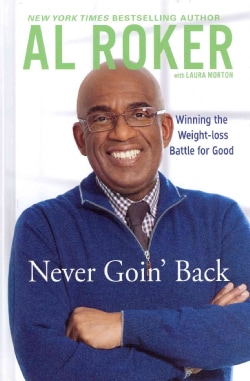 Never Goin' Back: Winning the Weight-Loss Battle for Good (Hardcover)