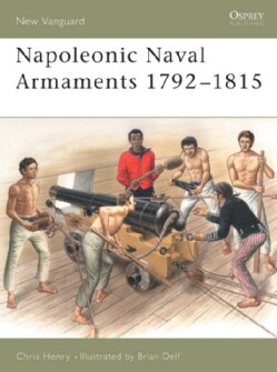 Napoleonic Naval Armaments 1792-1815 (Paperback)