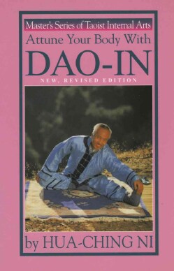 Attune Your Body With Dao-In: Taoist Exercise for a Long and Happy Life (Paperback)