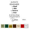 'Always Remember, Be Kind, Be Fair' Vinyl Wall Art Decal