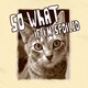 So What If I'm Spoiled T-Shirt