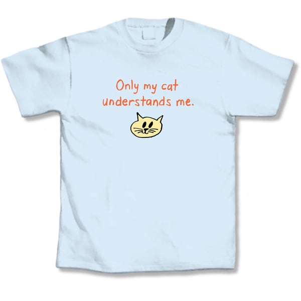 Only My Cat Understands Me T-Shirt