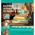 Quarry Books-Daring Adventures In Paint