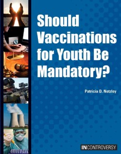 Should Vaccinations for Youth Be Mandatory? (Hardcover)