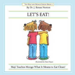 Let's Eat!: Maji Teaches Mongo What It Means to Eat Clean! (Hardcover)