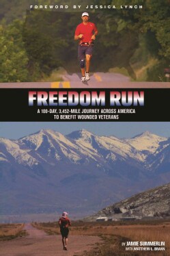 Freedom Run: A 100-Day, 3,452-Mile Journey Across America to Benefit Wounded Veterans (Paperback)