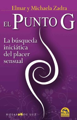 El punto G / The G Spot: La Busqueda Iniciatica Del Placer Sensual (Paperback)
