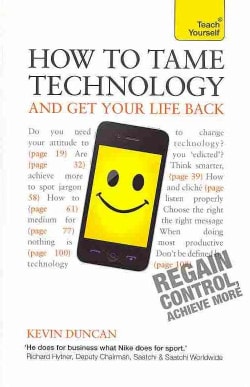 Teach Yourself How to Tame Technology and Get Your Life Back (Paperback)