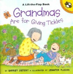 Grandmas Are for Giving Tickles: Life the Flap Book (Paperback)