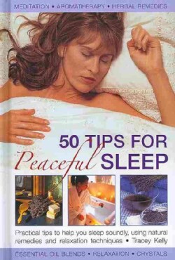 50 Tips for Peaceful Sleep: Practical tips to help you sleep soundly, using natural remedies and relaxation techn... (Hardcover)