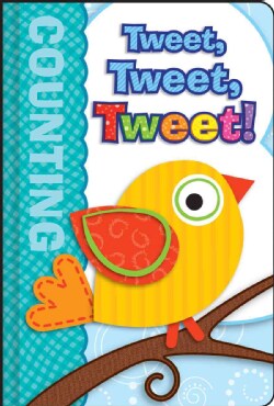 Tweet, Tweet, Tweet!: Counting (Board book)
