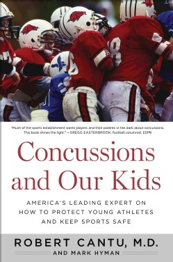 Concussions and Our Kids: America's Leading Expert on How to Protect Young Athletes and Keep Sports Safe (Paperback)