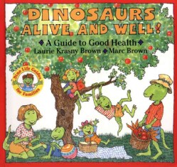 Dinosaurs Alive and Well!: A Guide to Good Health (Paperback)