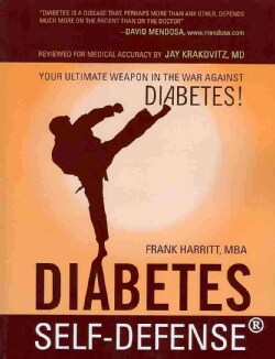 Diabetes Self-Defense: Your Ultimate Weapon in the War Against Diabetes! (Paperback)