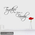 'Together We Make a Family' Vinyl Wall Quote Art Decal 