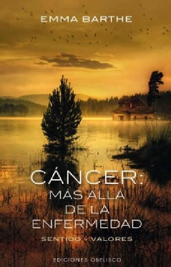 Cancer / Cancer: Mas alla de la enfermedad / Beyond the Disease (Paperback)