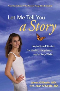 Let Me Tell You a Story: Inspirational Stories for Health, Happiness, and a Sexy Waist (Paperback)