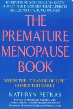 The Premature Menopause Book: When the "Change of Life" Comes Too Early (Paperback)