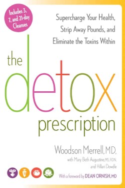 The Detox Prescription: Supercharge Your Health, Strip Away Pounds, and Eliminate the Toxins Within (Hardcover)
